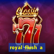 royal flush a maior jogada do poker